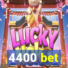 4400 bet